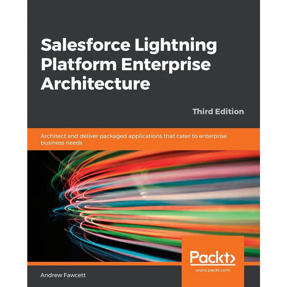 Salesforce Lightning Platform Enterprise Architecture, 3/e - BOOKZONE
