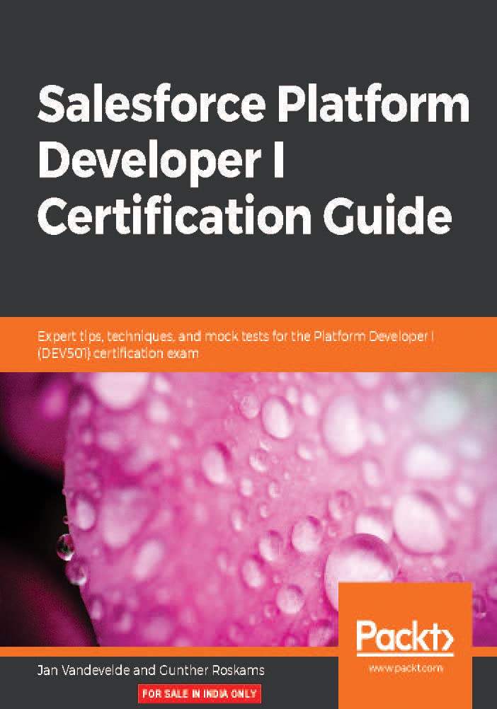 Salesforce Platform Developer I Certification Guide