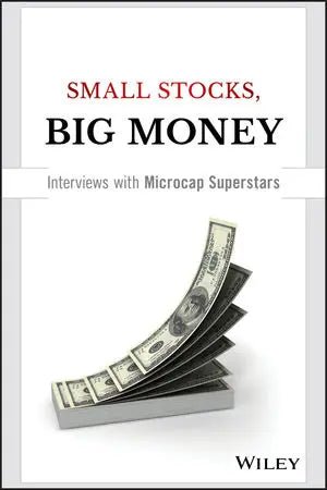 Small Stocks, Big Money: Interviews With Microcap Superstars - BOOKZONE