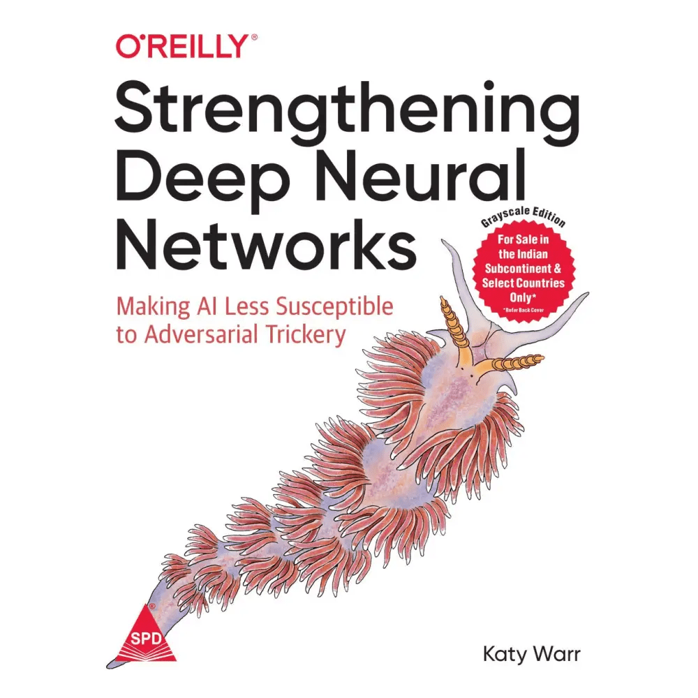 Strengthening Deep Neural Networks: Making AI Less Susceptible to Adversarial Trickery (Paperback ) - BOOKZONE
