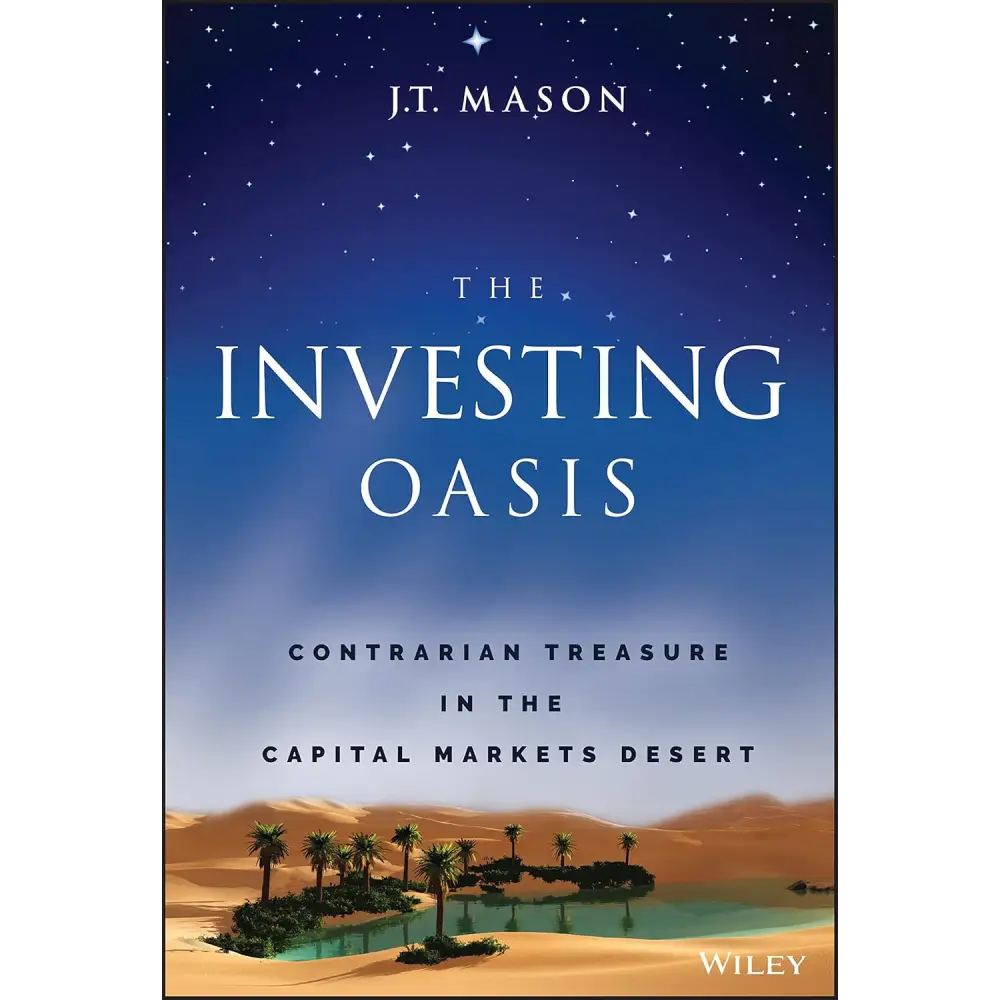 The Investing Oasis: Contrarian Treasures In The Capital Markets Desert