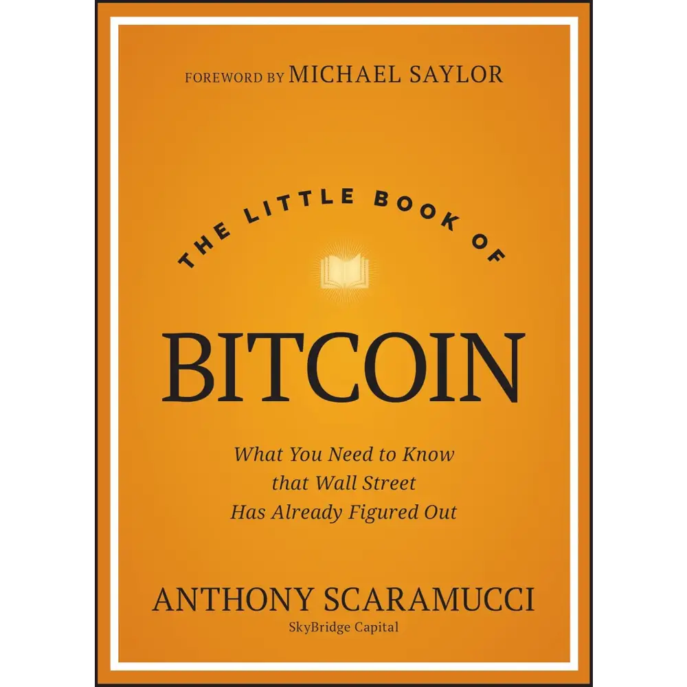 The Little Book Of Bitcoin - What You Need To Know That Wall Street Has Already Figured