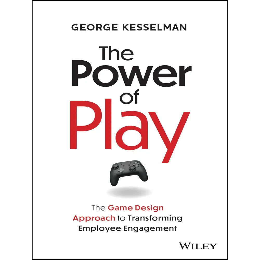 The Power Of Play - The Game Design Approach To Transforming Employee Engagement - BOOKZONE