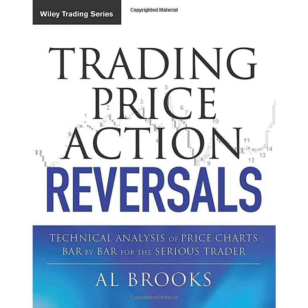 Trading Price Action Reversals: Technical Analysis Of Price Charts Bar Bar For The Serious Trader - BOOKZONE