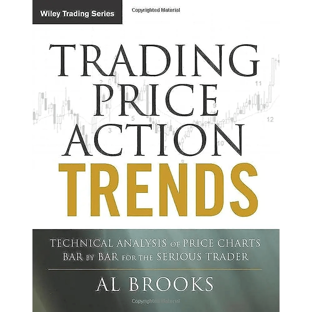 Trading Price Action Trends: Technical Analysis Of Price Charts Bar Bar For The Serious Trader - BOOKZONE