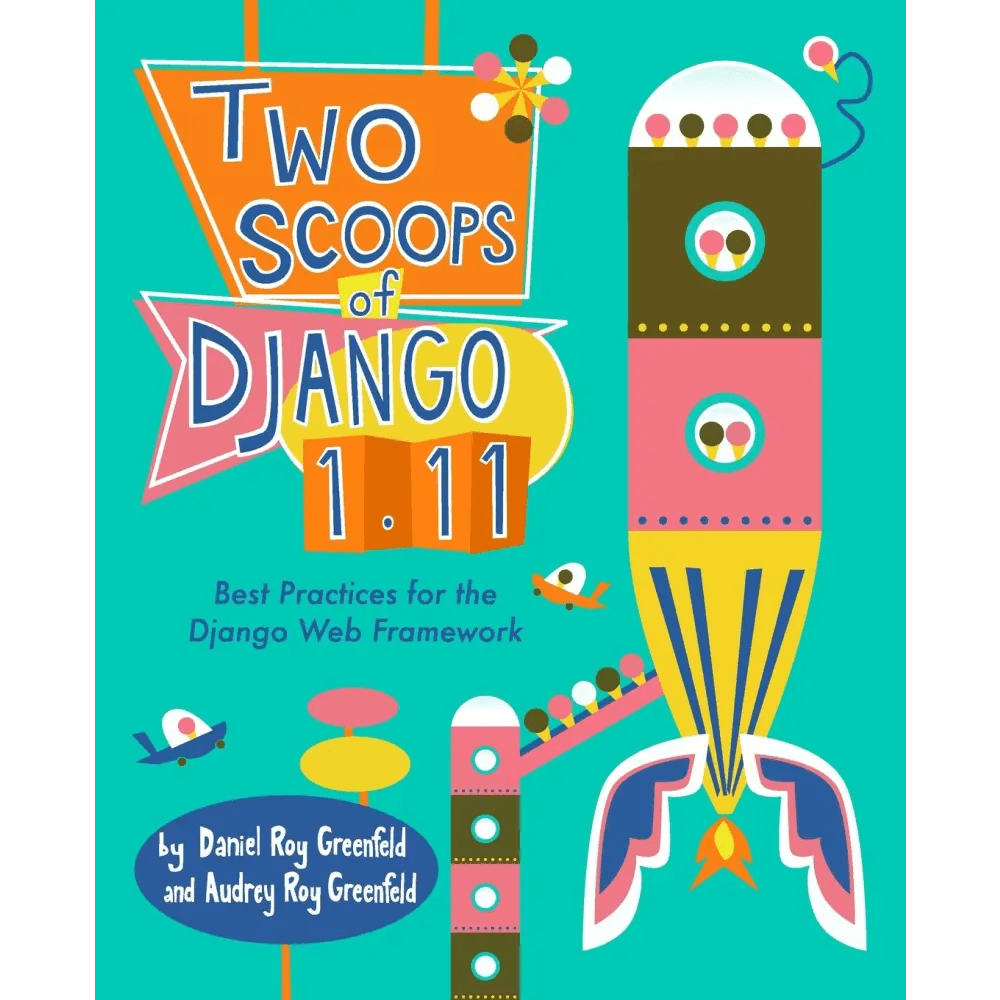 Two Scoops of Django 1.11: Best Practices for the Django Web Framework (Paperback) - BOOKZONE