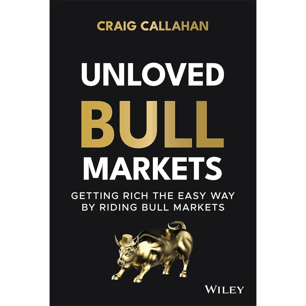 Unloved Bull Markets: Getting Rich The Easy Way By Riding Bull Markets - BOOKZONE