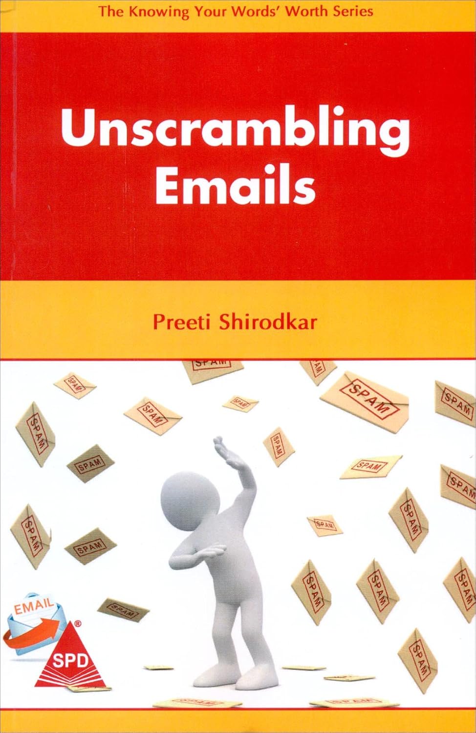 Unscrambling Emails: The Knowing Your Words Worth Series