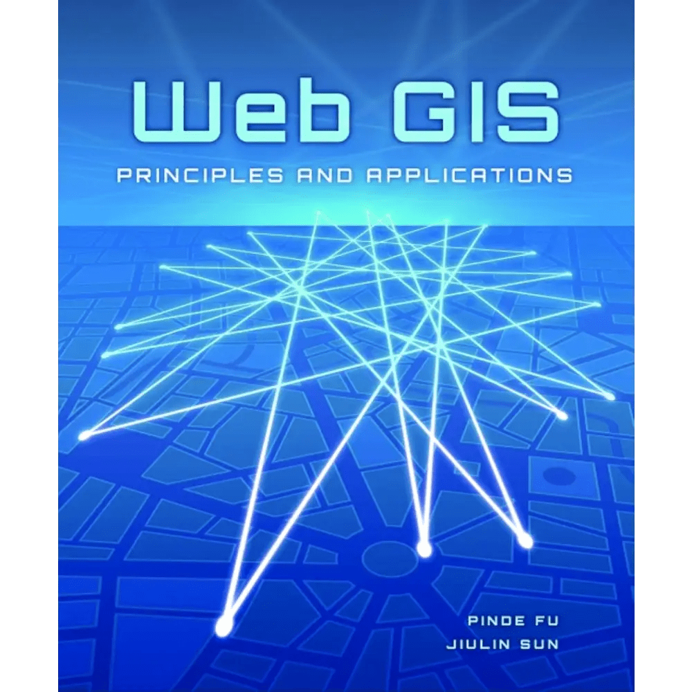 Web GIS: Principles and Applications (Paperback) - BOOKZONE
