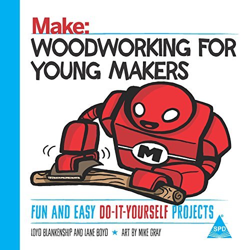 Woodworking for Young Makers: Fun and Easy Do - It - Yourself Projects - BOOKZONE