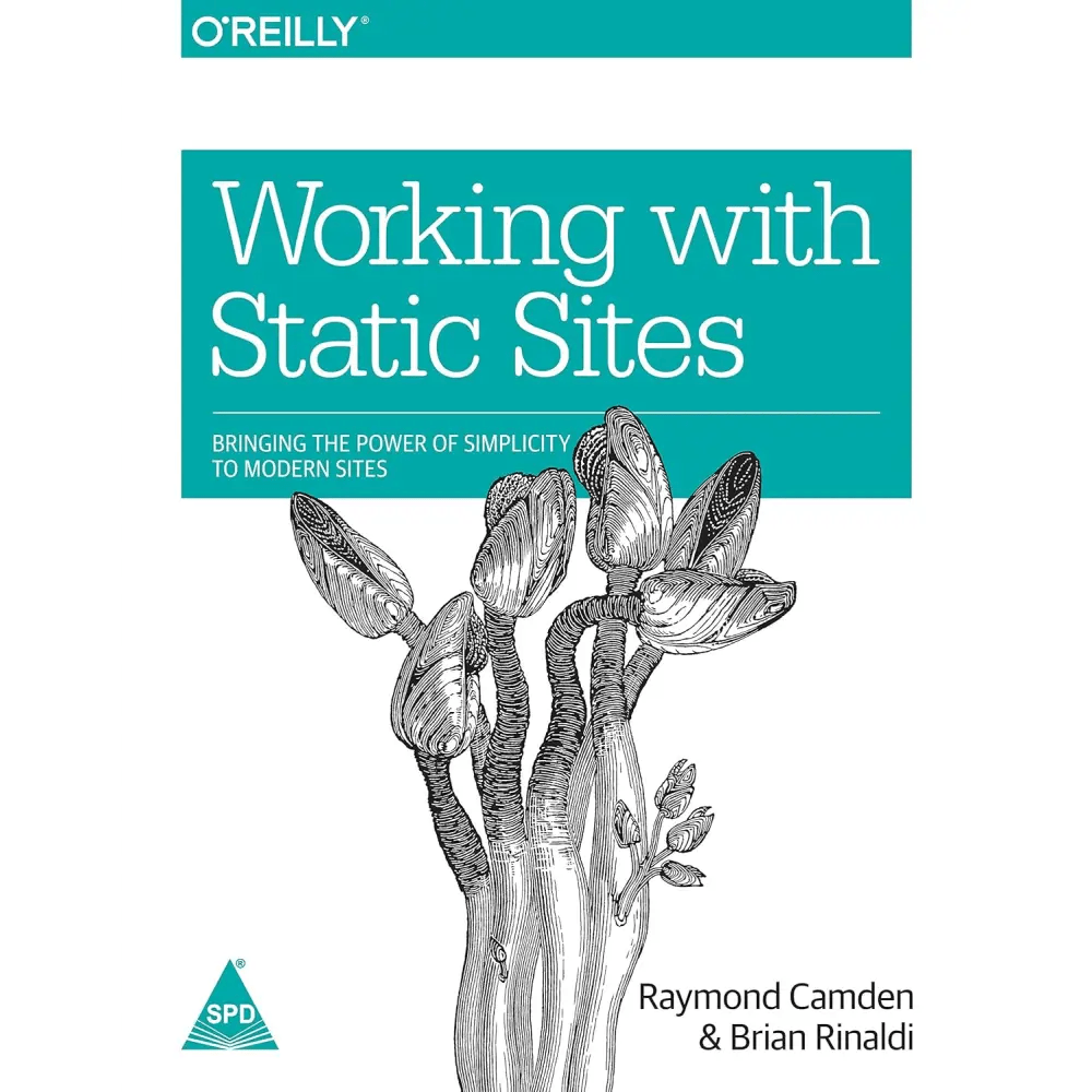 Working with Static Sites:Bringing the Power of Simplicity to Modern Sites - BOOKZONE