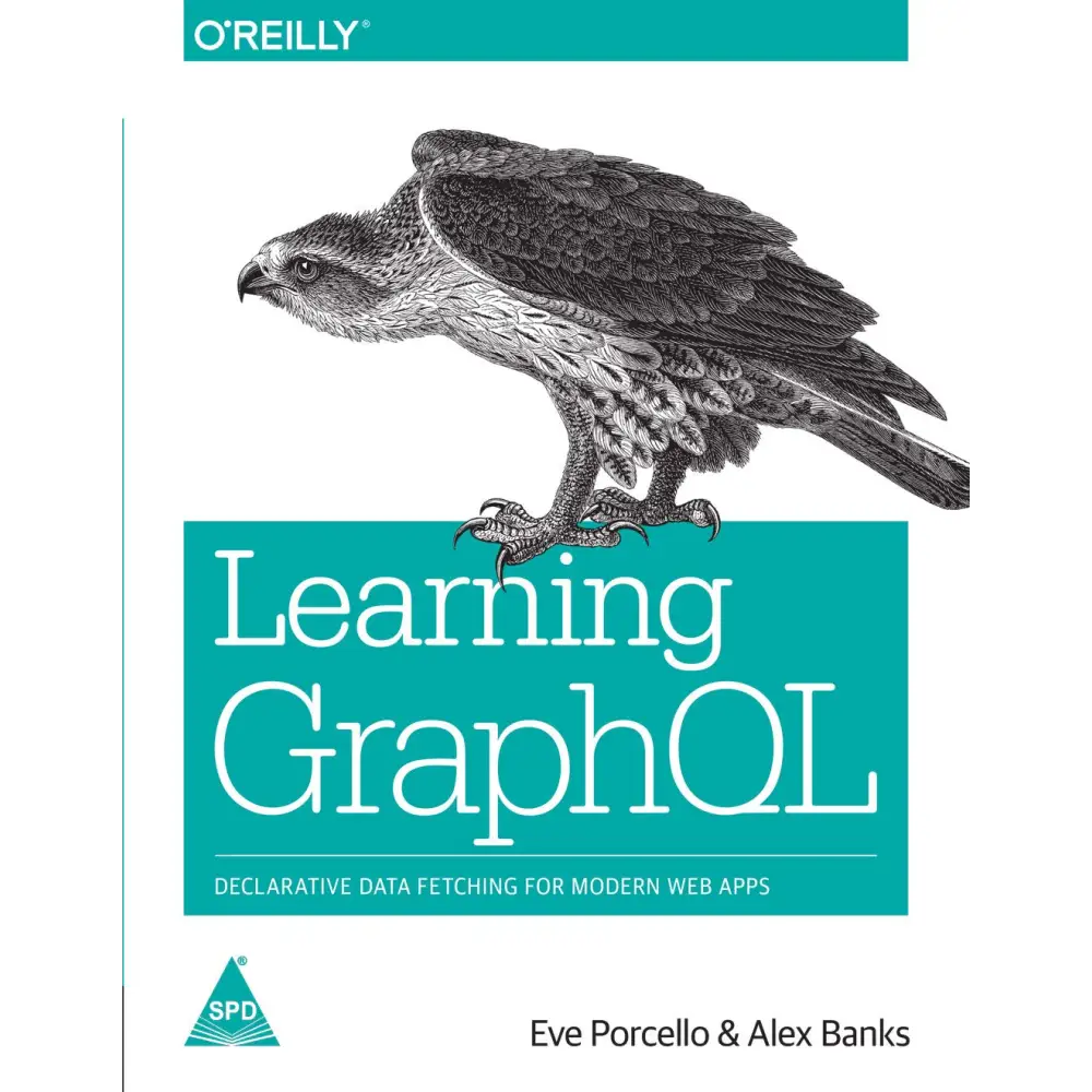 Learning GraphQL: Declarative Data Fetching for Modern Web Apps (Paperback)