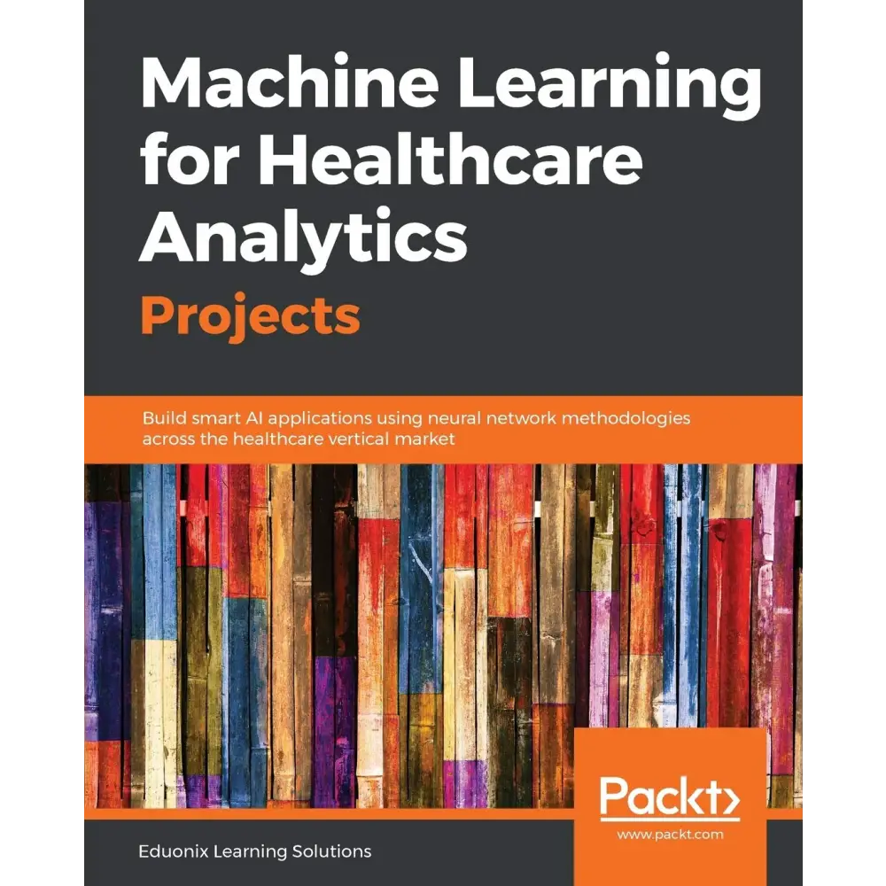 Machine Learning for Healthcare Analytics Projects