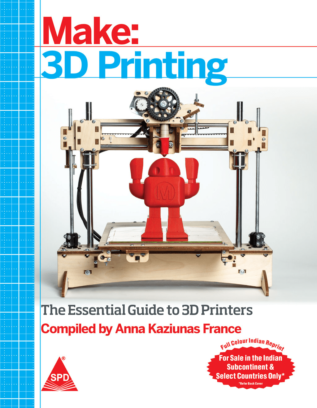 Make: 3D Printing: The Essential Guide to 3D Printers, (Full Colour Edition) - BOOKZONE