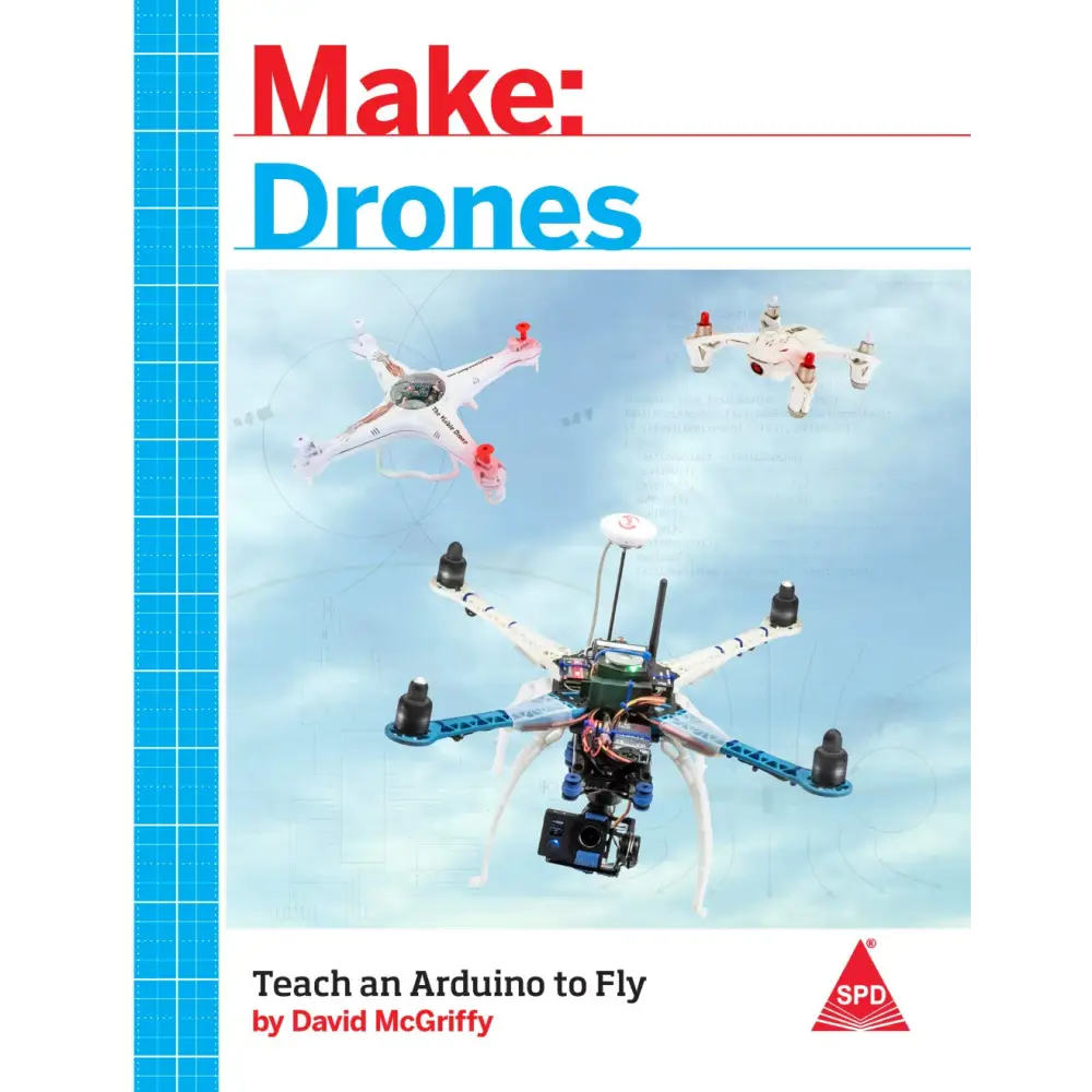 Make: Drones - Teach an Arduino to Fly