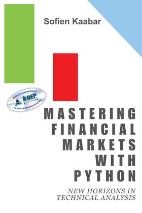 Mastering Financial Markets with Python New Horizons in Technical Analysis - BOOKZONE