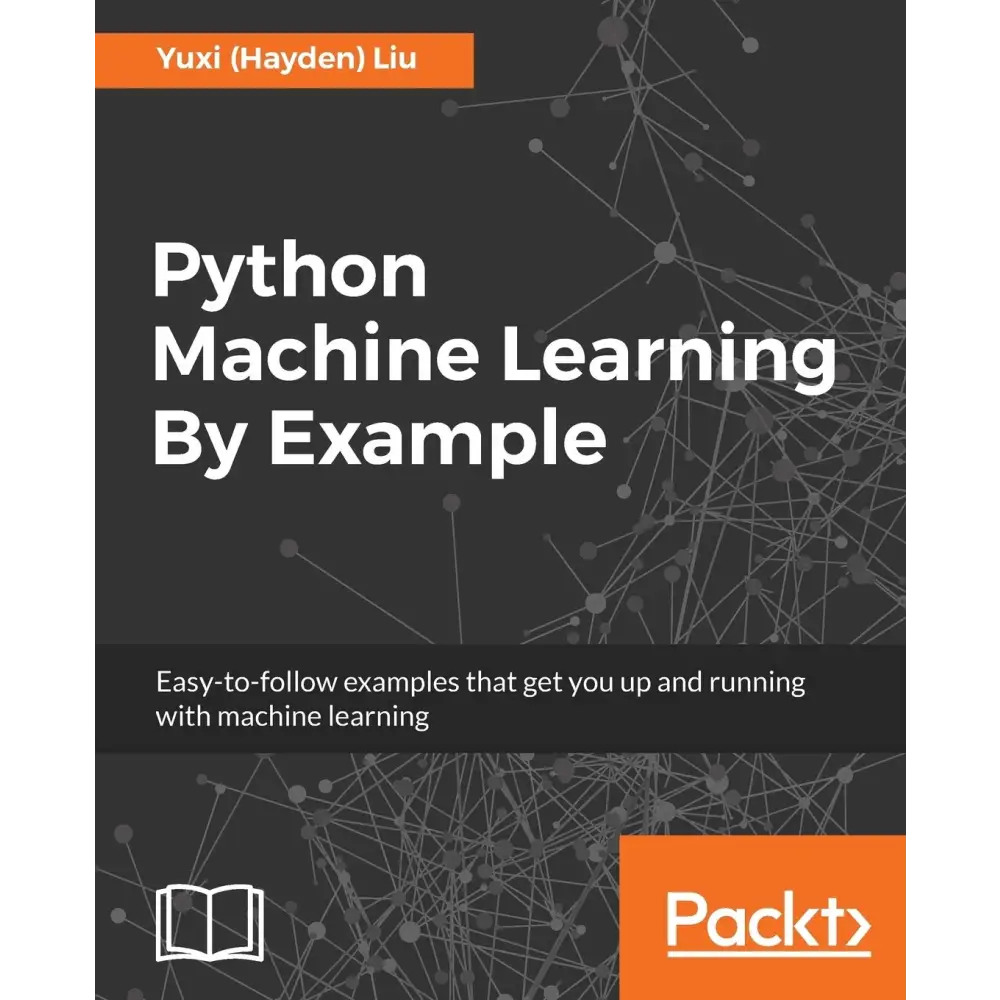 Python Machine Learning by Example (Paperback)