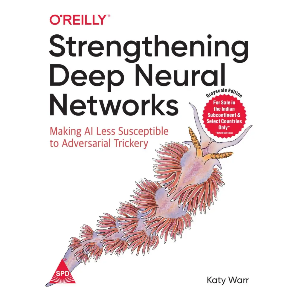 Strengthening Deep Neural Networks: Making AI Less Susceptible to Adversarial Trickery (Paperback)