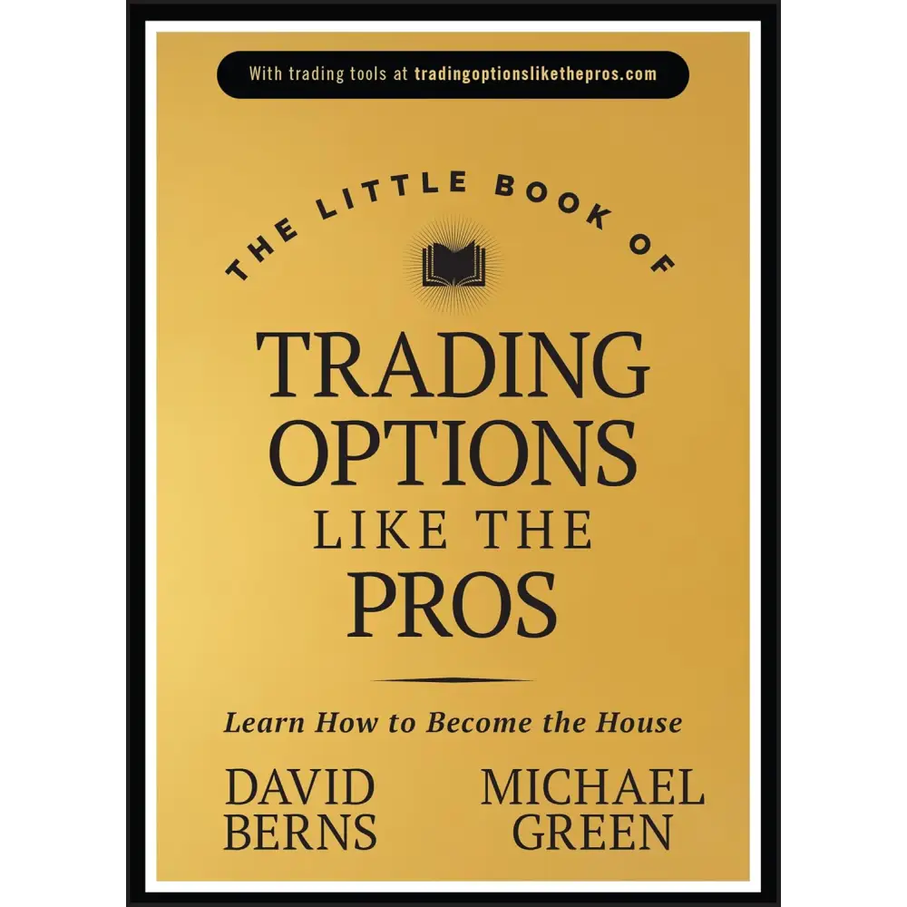 The Little Book of Trading Options Like the Pros: Learn How to Become the House - BOOKZONE