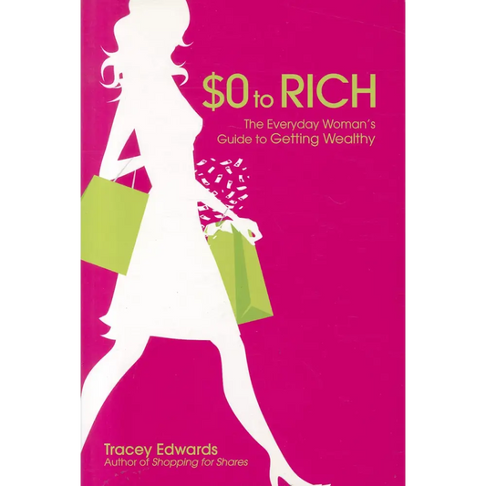 $0 To Rich: The Everyday Woman’s Guide To Getting Wealthy