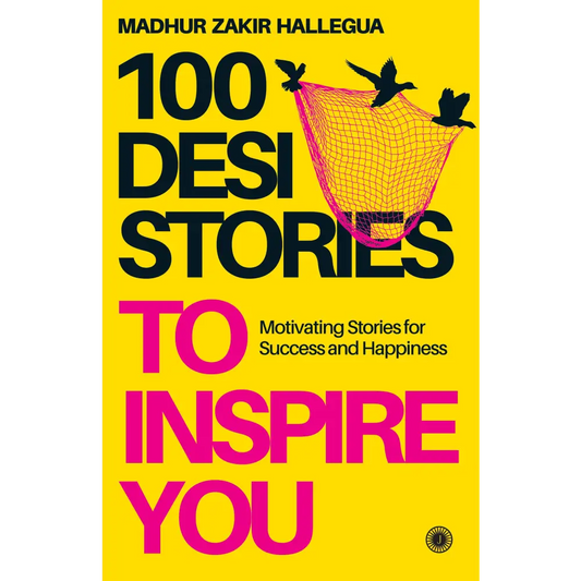 100 Desi Stories to Inspire You: Motivating Stories for Success and Happiness