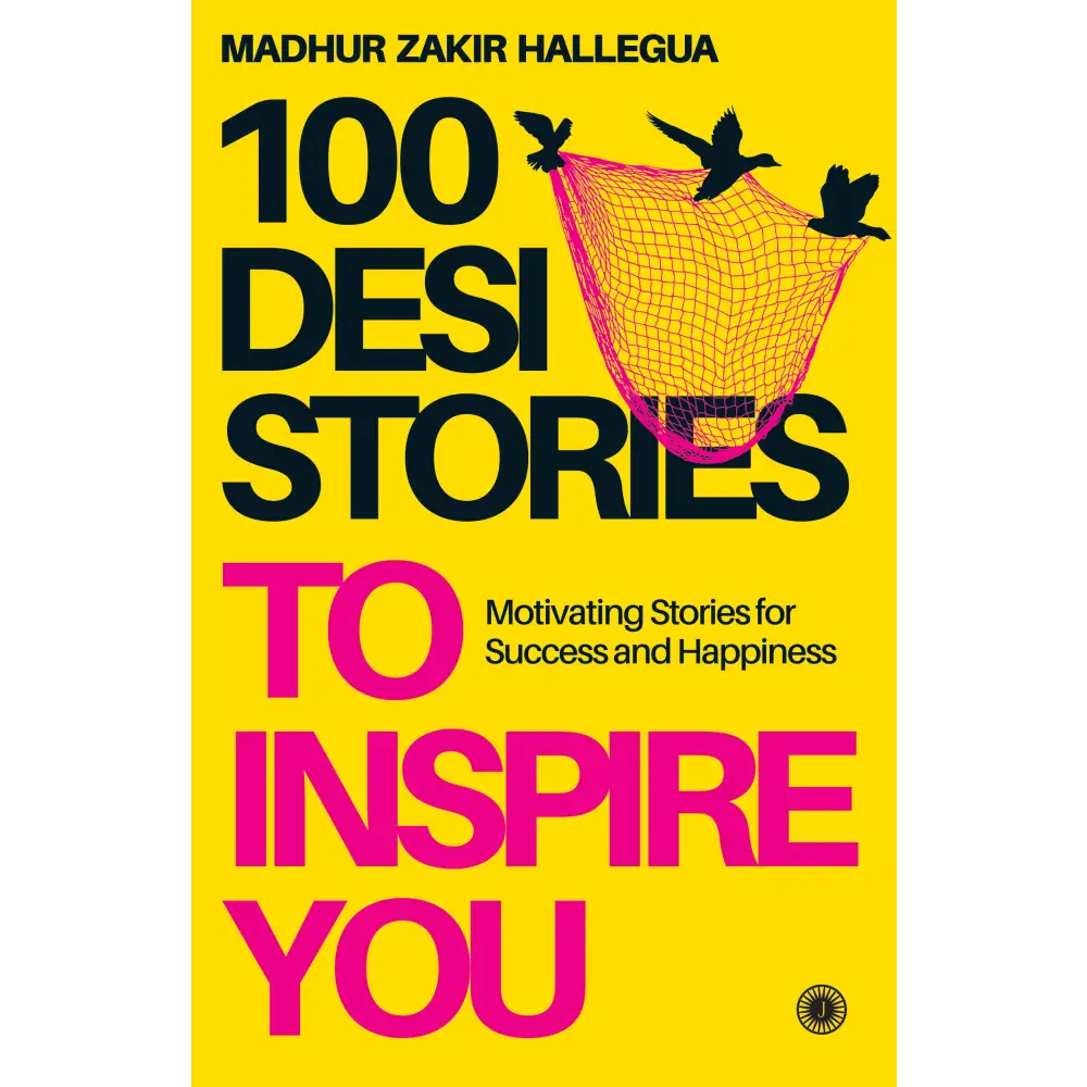 100 Desi Stories to Inspire You: Motivating Stories for Success and Happiness