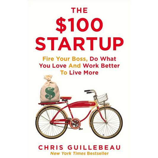 $100 Startup: Fire Your Boss Do What You Love and Work Better To Live More (Paperback)