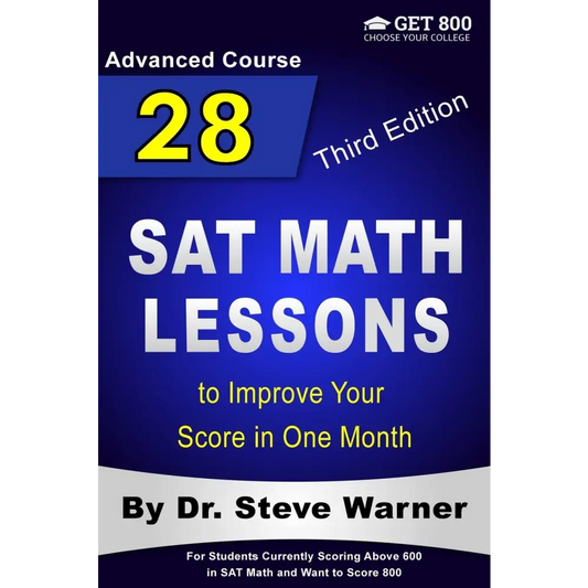 28 Sat Math Lessons to Improve Your Score in One Month - Advanced Course: For Students Currently Scoring Above 600