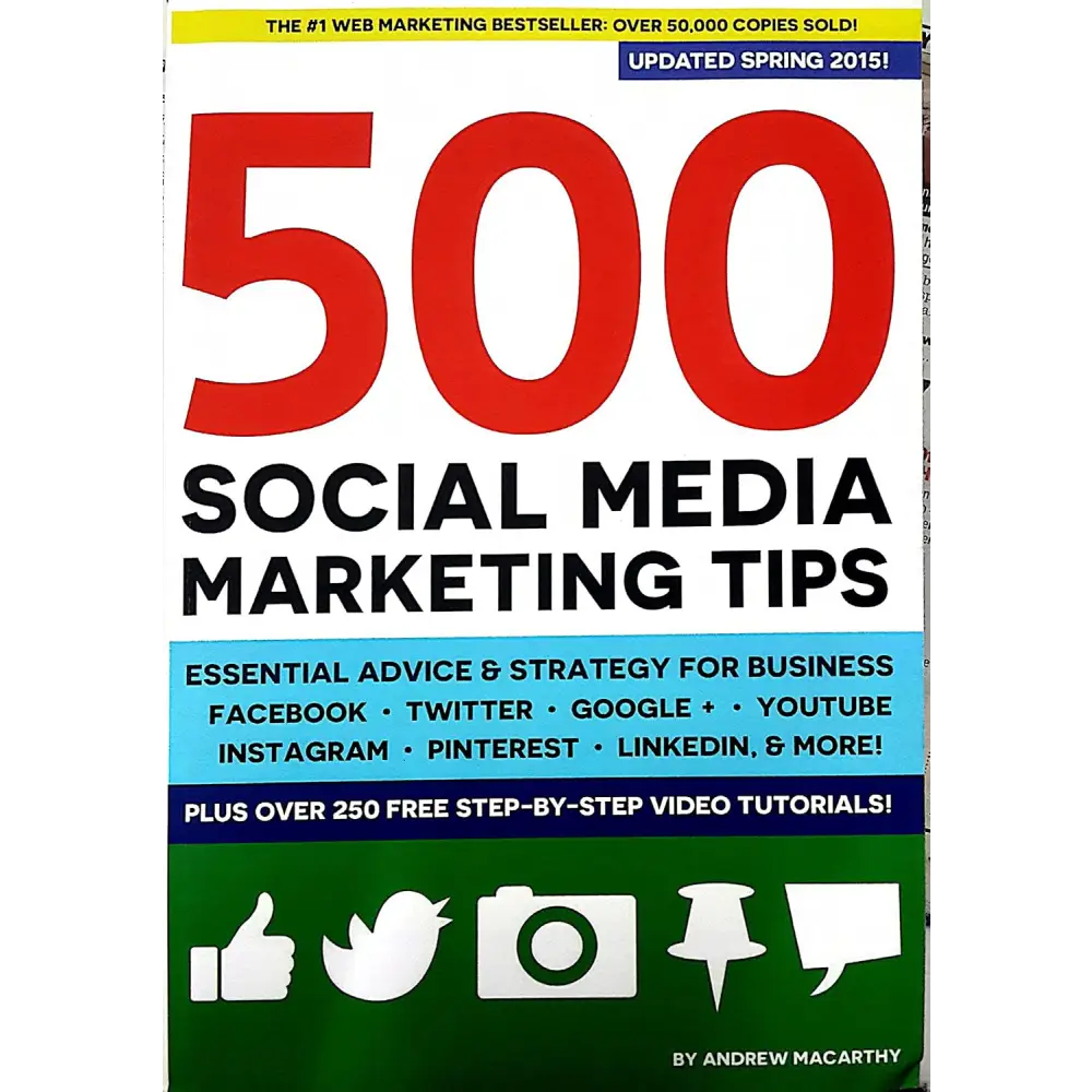 500 Social Media Marketing Tips: Essential Advice Hints and Strategy for Business: