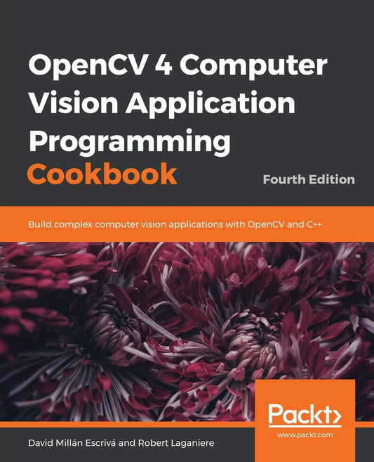 OpenCV 4 Computer Vision Application Programming Cookbook 4/e