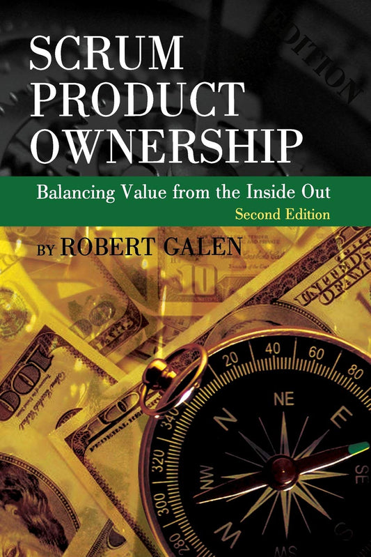 Scrum Product Ownership: Balancing Value from the Inside