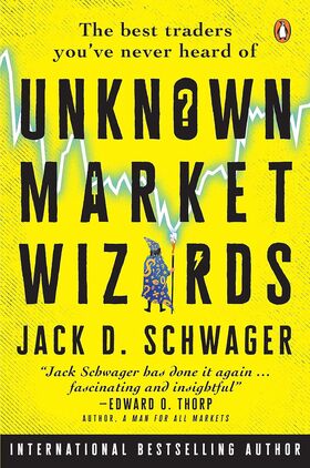 Unknown Market Wizards (Genuine Indian Reprint) The Best Traders You've Never Heard of