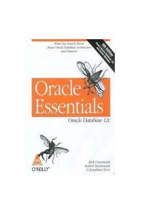 Oracle Essentials Oracle Database 12c,5/Ed: (Cover Oracle Db 12c & Earlier Releases)