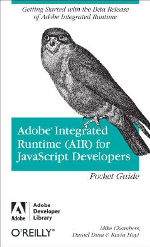 Adobe Integrated Runtime (AIR) for JavaScript Developers Pocket Guide Name