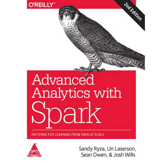 Advanced Analytics with Spark: Patterns for Learning from Data at Scale