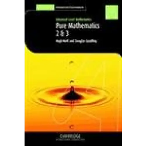 Advanced Level Mathematics: Pure Mathematics 2 & 3