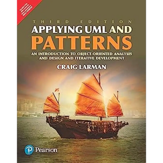Applying UML and Patterns: An Introduction to Object Oriented Analysis Design and Iterative Development 3rd Edition
