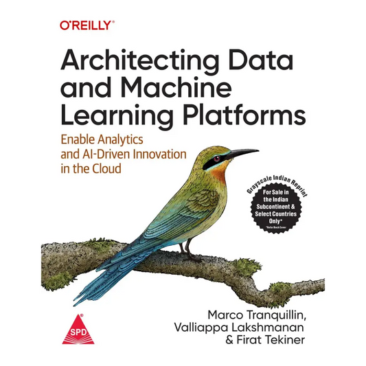 Architecting Data and Machine Learning Platforms
