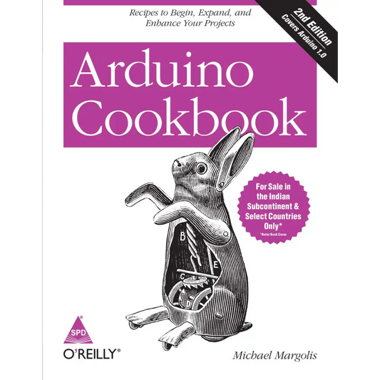Arduino CookBook: Recipes to Begin Expand and Enhance Your Projects 2nd Edition