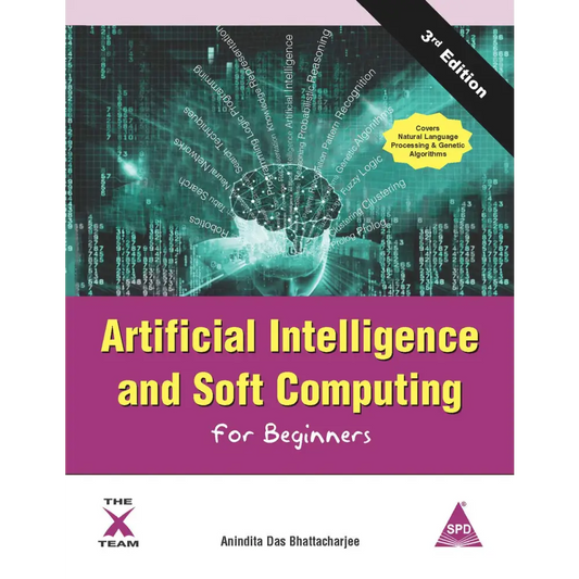 Artificial Intelligence And Soft Computing For Beginners 3rd Edition