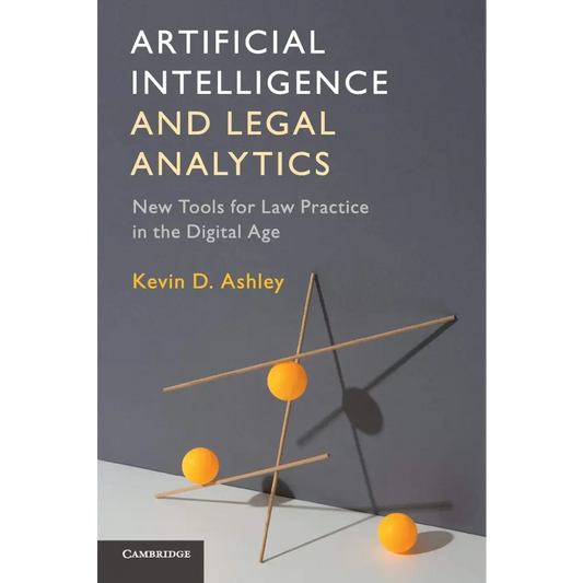 Artificial Intelligence and Legal Analytics: New Tools for Law Practice in the Digital Age (Paperback)
