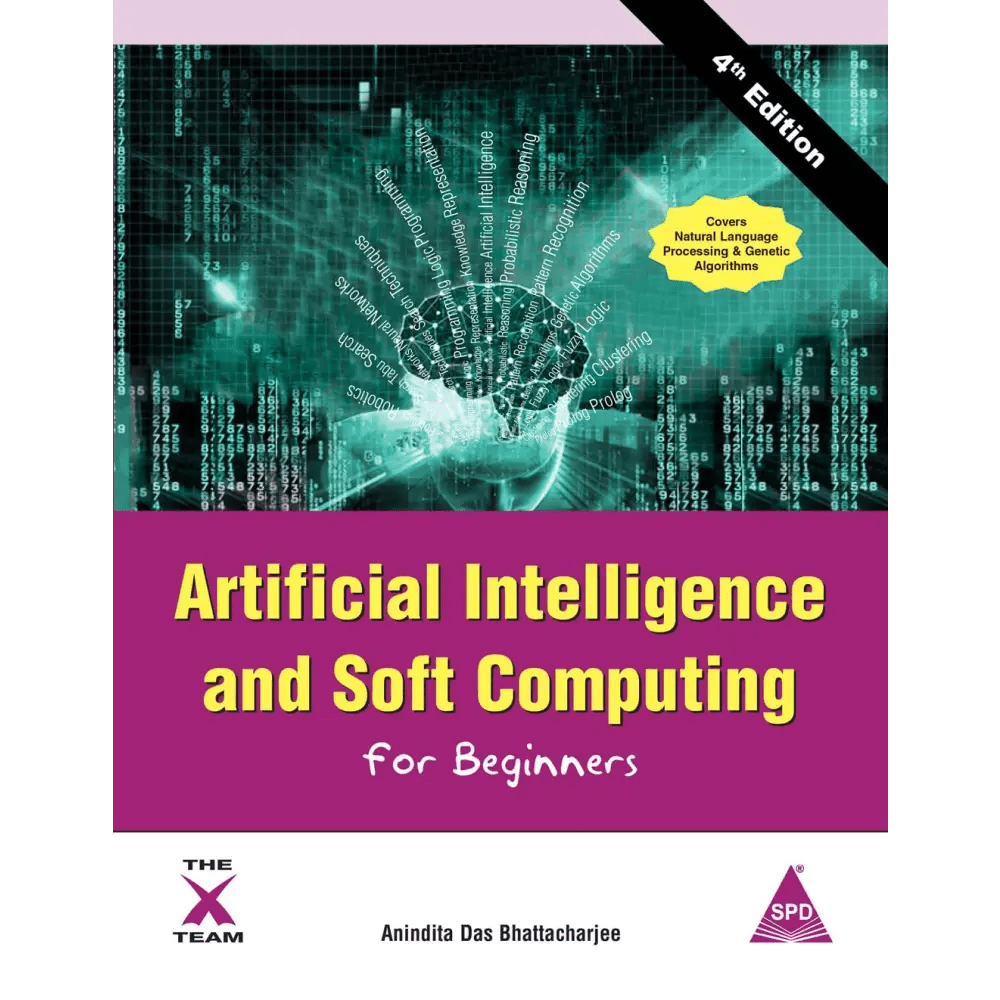 Artificial Intelligence and Soft Computing for Beginners, 4/e - BOOKZONE