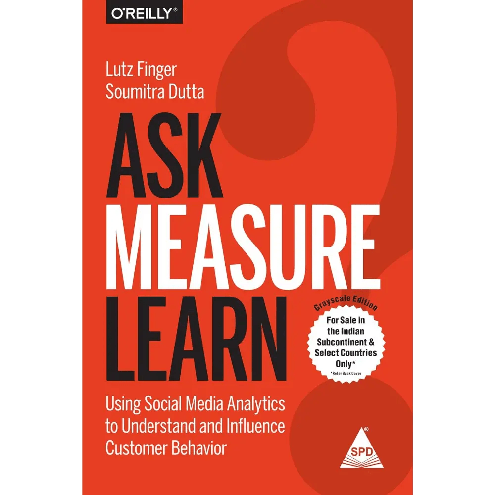 Ask, Measure, Learn: Using Social Media Analytics to Understand and Influence Customer Behavior - BOOKZONE