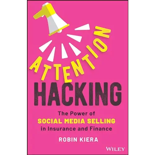 Attention Hacking - The Power Of Social Media Selling In Insurance And Finance