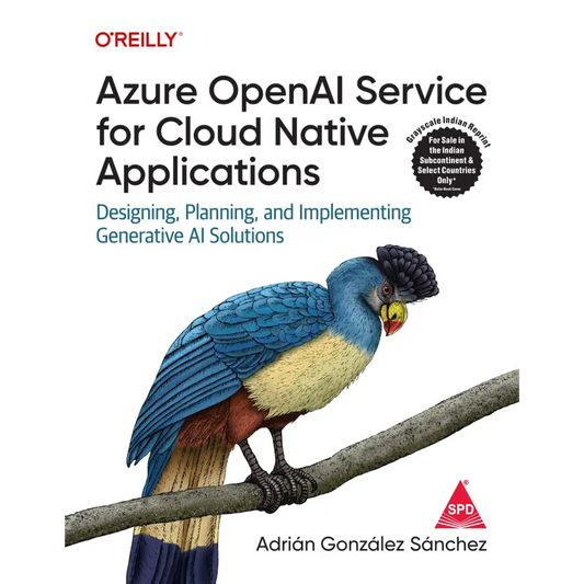 Azure OpenAI Service for Cloud Native Applications (Grayscale Indian Edition)