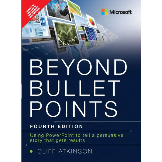 Beyond Bullet Points: Using PowerPoint to tell a compelling story that gets results,4/E (Paperback)