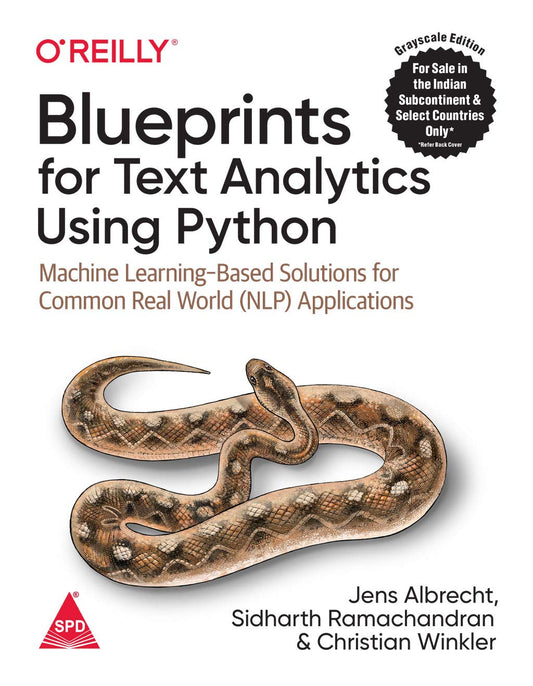 Blueprints for Text Analysis Using Python: Machine Learning-Based Solutions for Common Real World (NLP) Applications