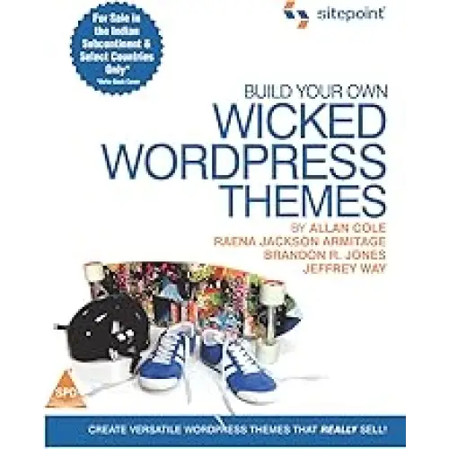 Build Your Own Wicked Wordpress Themes