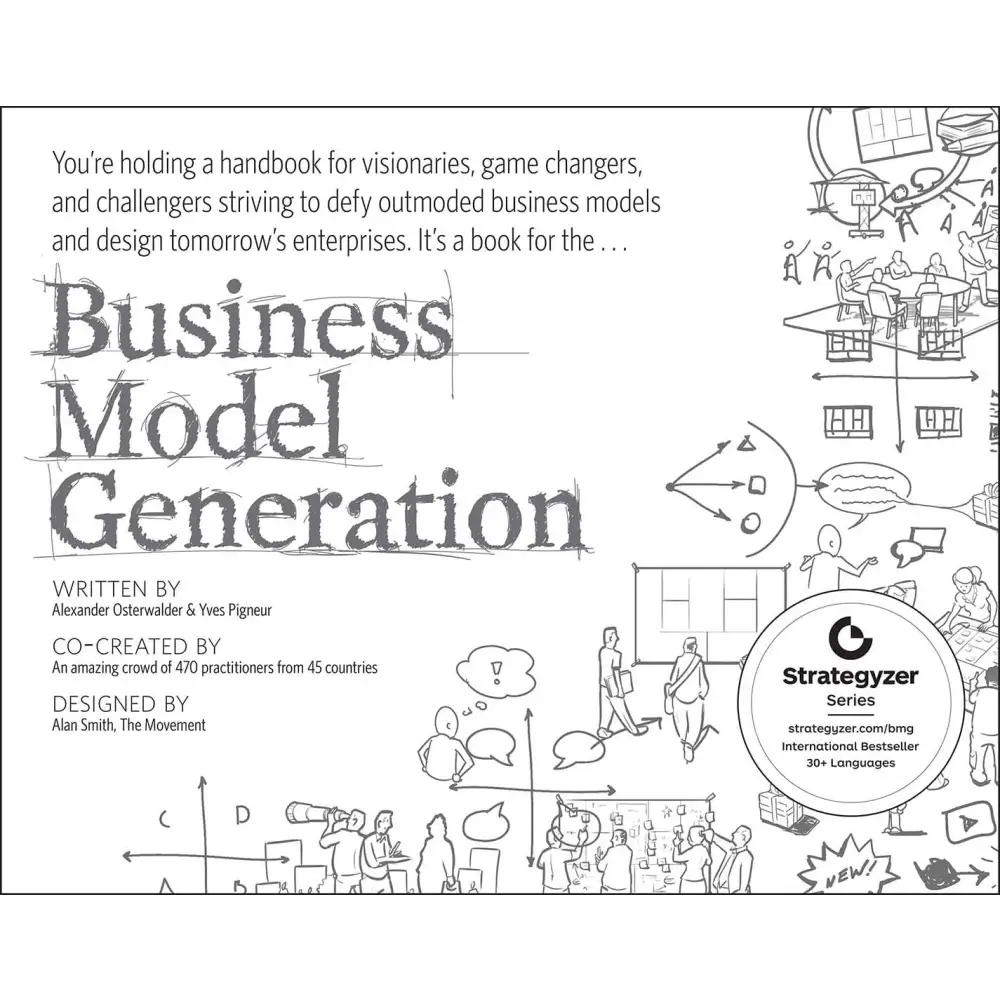 Business Model Generation: A Handbook For Visionaries Game Changers And Challengers