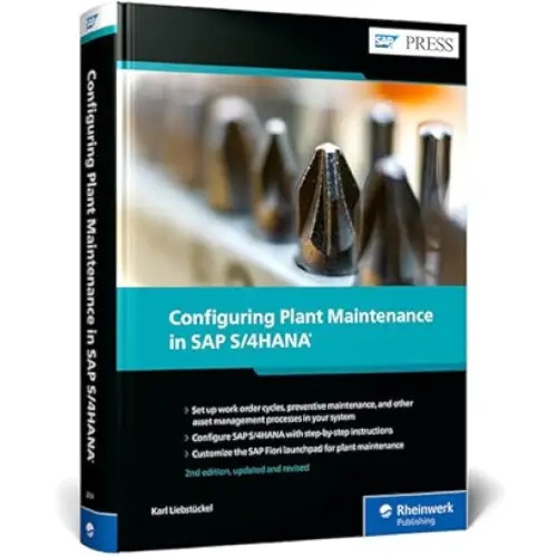 CONFIGURING PLANT MAINTENANCE IN SAP S/4HANA 2/E